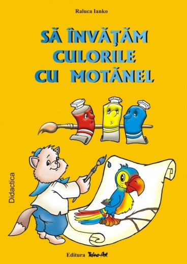 SĂ ÎNVĂŢĂM CULORILE CU MOTĂNEL (4-5 ani) - anticariat