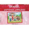 Familia, universul copilariei