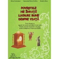 POVEŞTILE NE ÎNVAŢĂ LUCRURI BUNE DESPRE VIAŢĂ