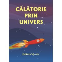 CĂLĂTORIE PRIN UNIVERS
