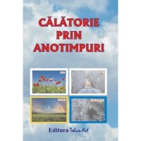 CALATORIE PRIN ANOTIMPURI