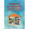 CONDICĂ DE EVIDENŢĂ A ACTIVITĂŢII DIDACTICE DIN EDUCAȚIA TIMPURIE