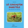 SĂ CUNOAȘTEM INSECTELE