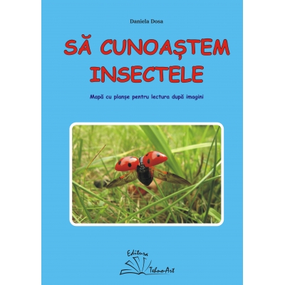 SĂ CUNOAȘTEM INSECTELE SĂ CUNOAȘTEM INSECTELE