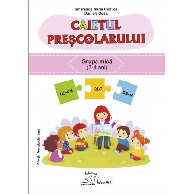 Caietul preșcolarului - grupa mică Caietul preșcolarului - grupa mică