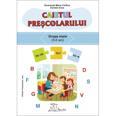 Caietul preșcolarului - grupa mare Caietul preșcolarului - grupa mare